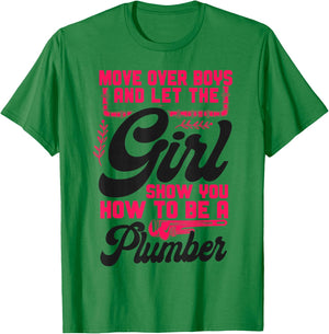 Plumbing Plumber Female Move Over Boys And Let The Girl Show T-Shirt - T-Shirt | Irish Green