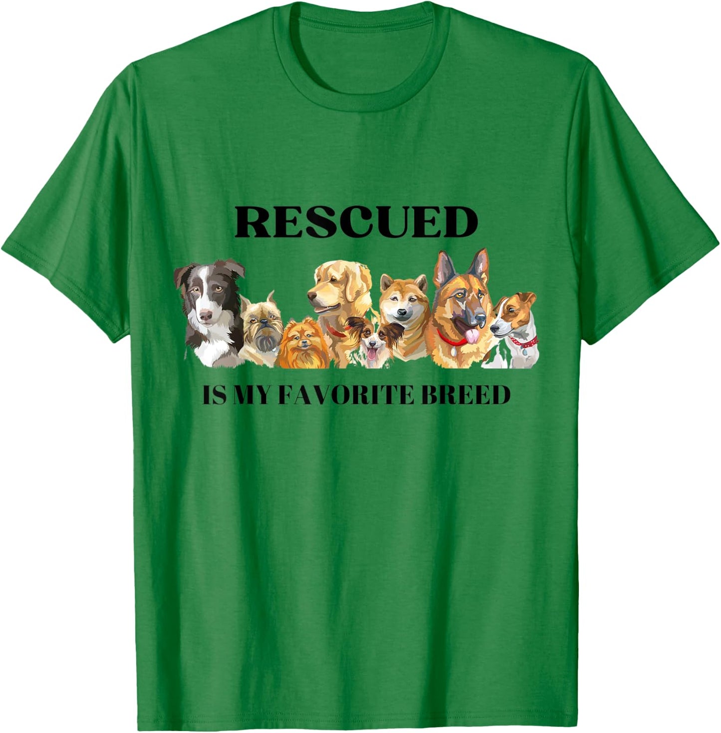 Funny, Cute, Rescued Is My Favorite Breed T-Shirt - T-Shirt | Irish Green