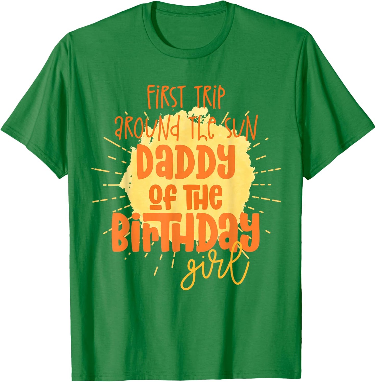 Daddy Birthday Girl First Trip Around The Sun Galaxy Party T-Shirt - T-Shirt | Irish Green