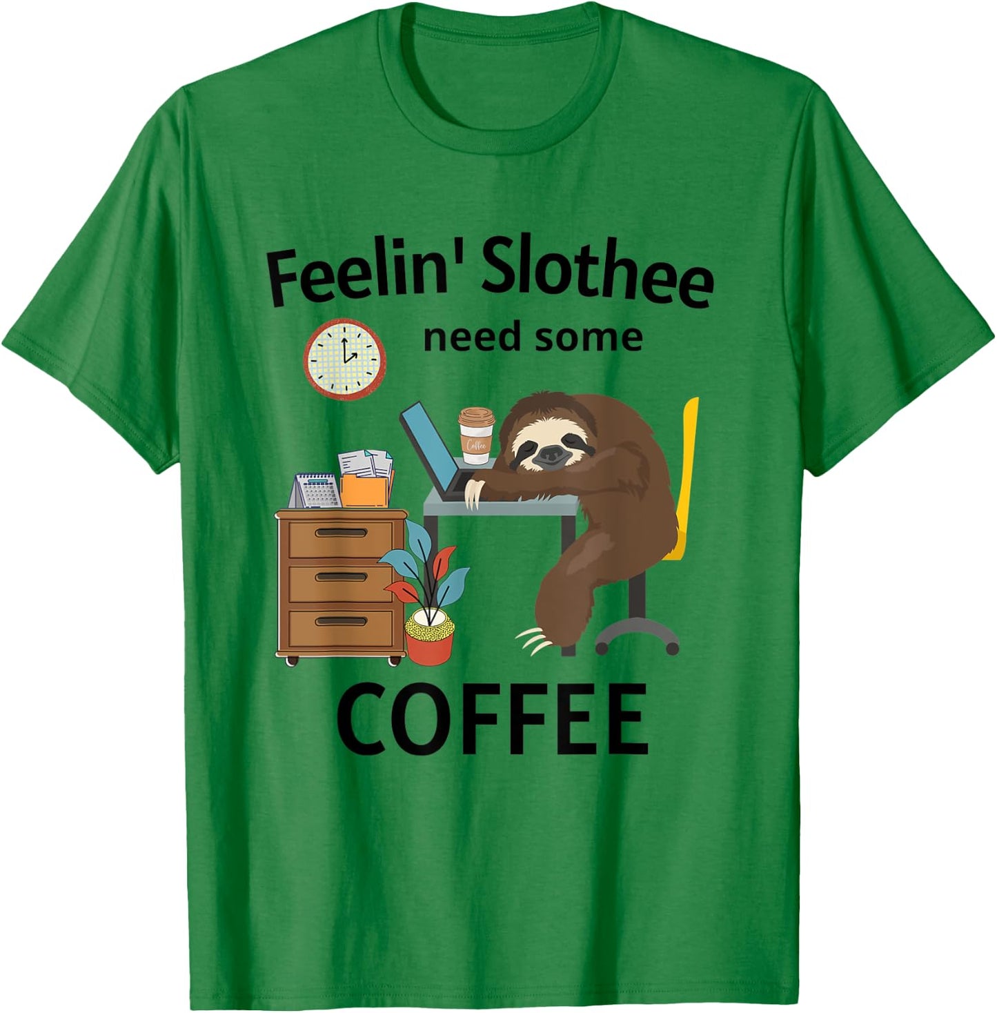 Feelin' Slothee Need A Coffee Funny Sloth T-Shirt - T-Shirt | Irish Green