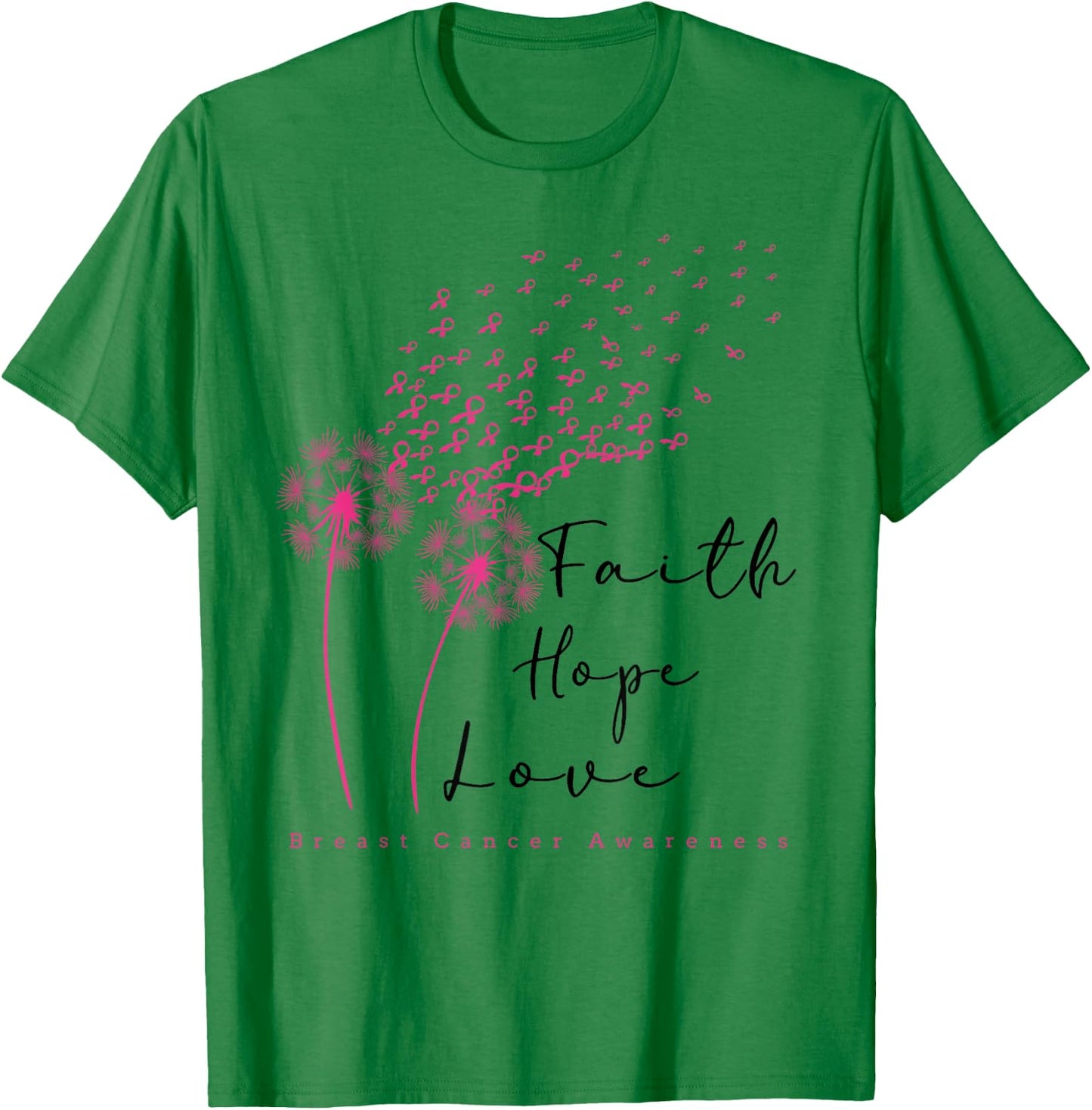 Pink Ribbon Dandelion Faith Hope Love Breast Cancer T-Shirt - T-Shirt | Irish Green