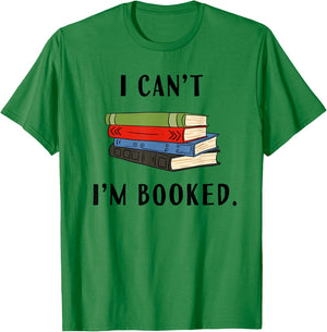 I can't I'm booked, Book Lover Reading Club Librarian,funny T-Shirt - T-Shirt | Irish Green