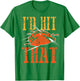 I'd Hit That Clay Shooting Shirt | Breaking Birds Gag Gift T-Shirt - T-Shirt | Irish Green