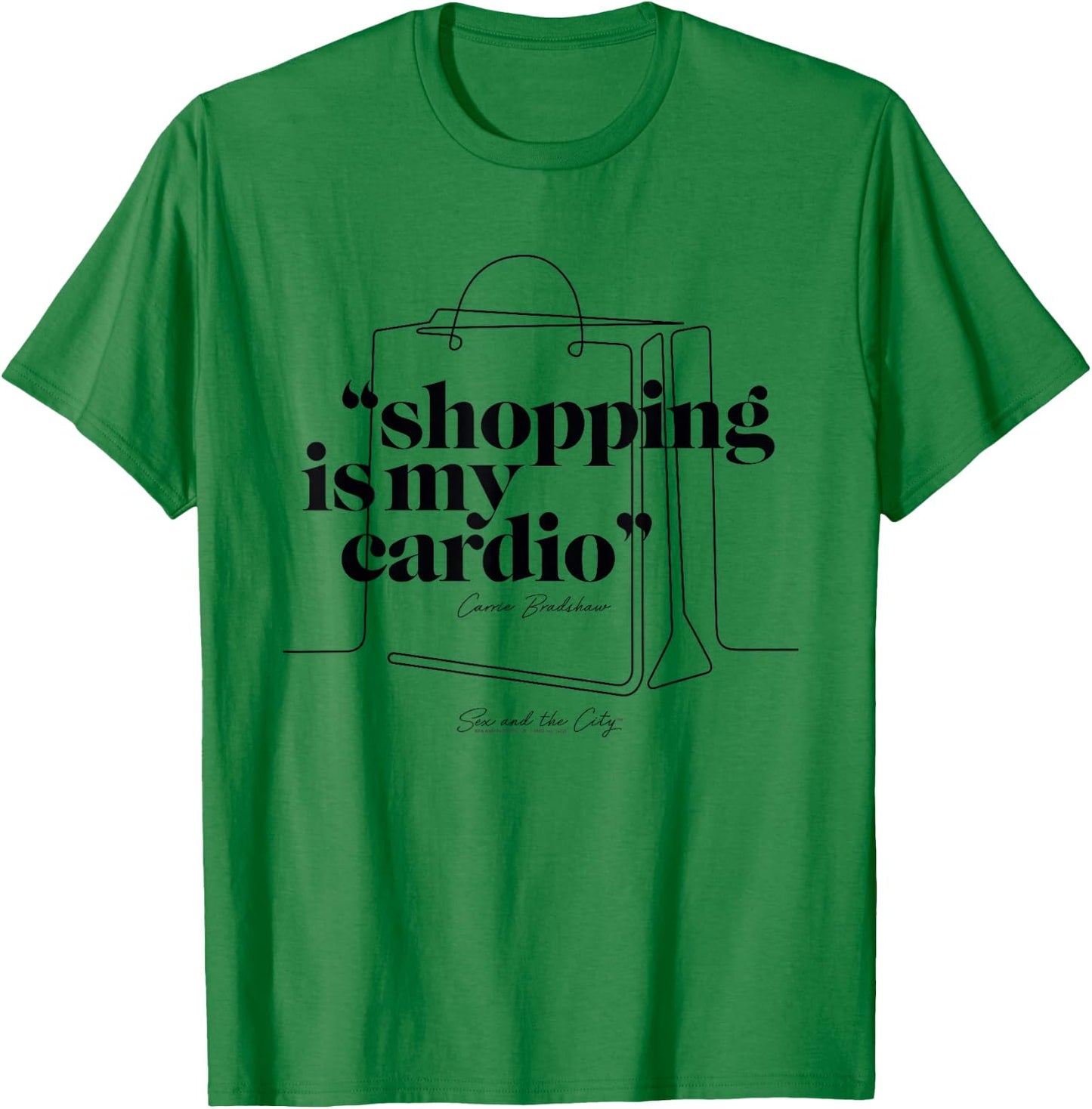 Sex and the City Carrie Bradshaw, Shopping Is My Cardio T-Shirt - T-Shirt | Irish Green