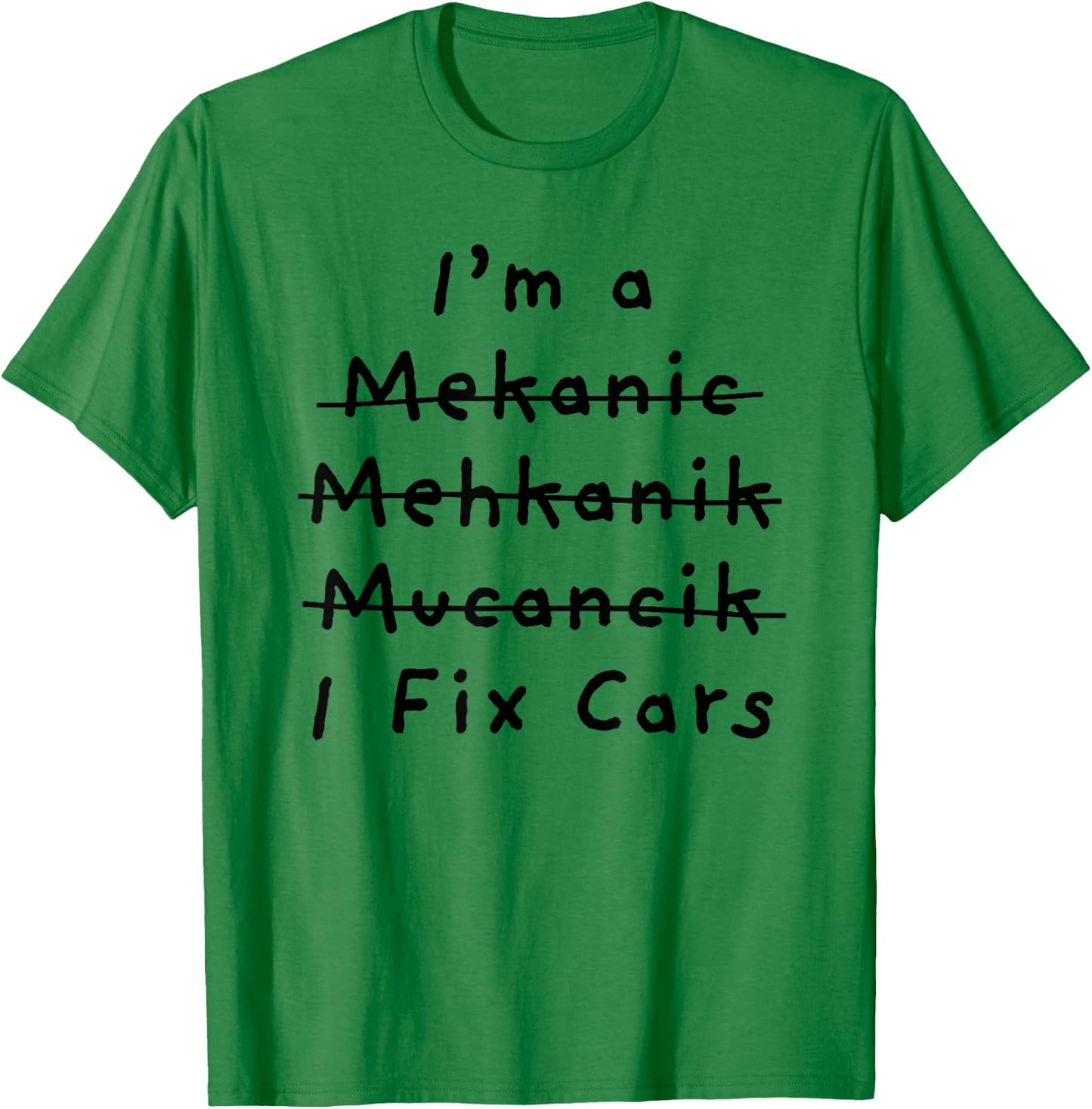 Sarcastic Car Mechanic Humor Funny Car Repair I Fix Car Joke T-Shirt - T-Shirt | Irish Green