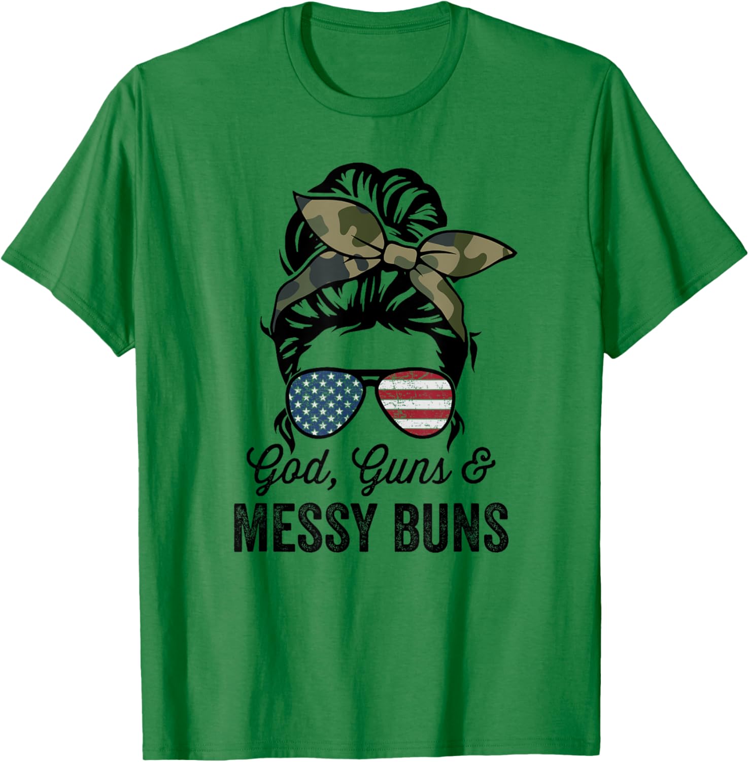 GOD GUNS & MESSY BUNS - Funny American Gun Owner T-Shirt - T-Shirt | Irish Green