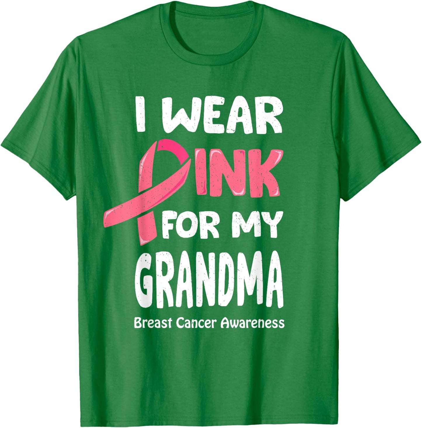 I Wear Pink For My Grandma Shirt, Breast Cancer Grandma T-Shirt - T-Shirt | Irish Green