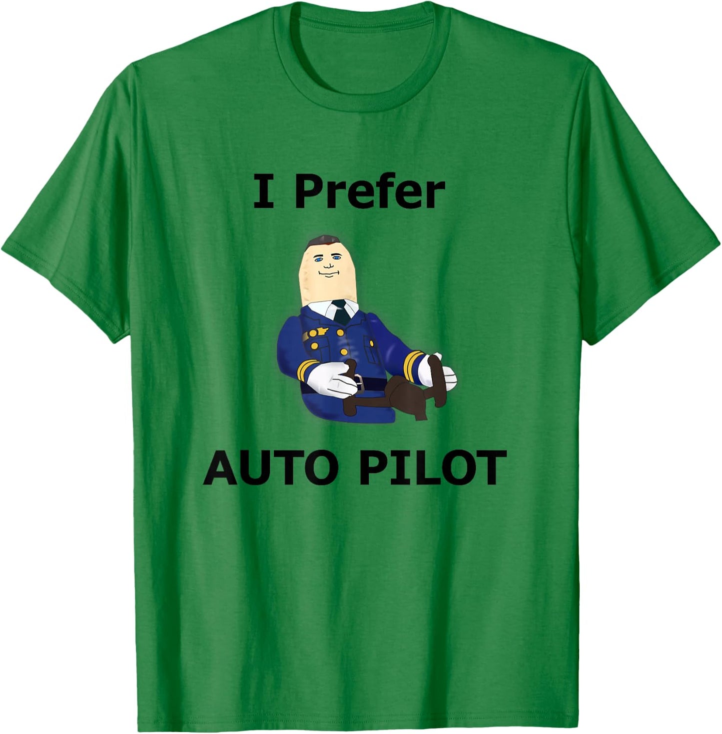 I Prefer Auto Pilot Funny Aircraft Aviation T-Shirt - T-Shirt | Irish Green