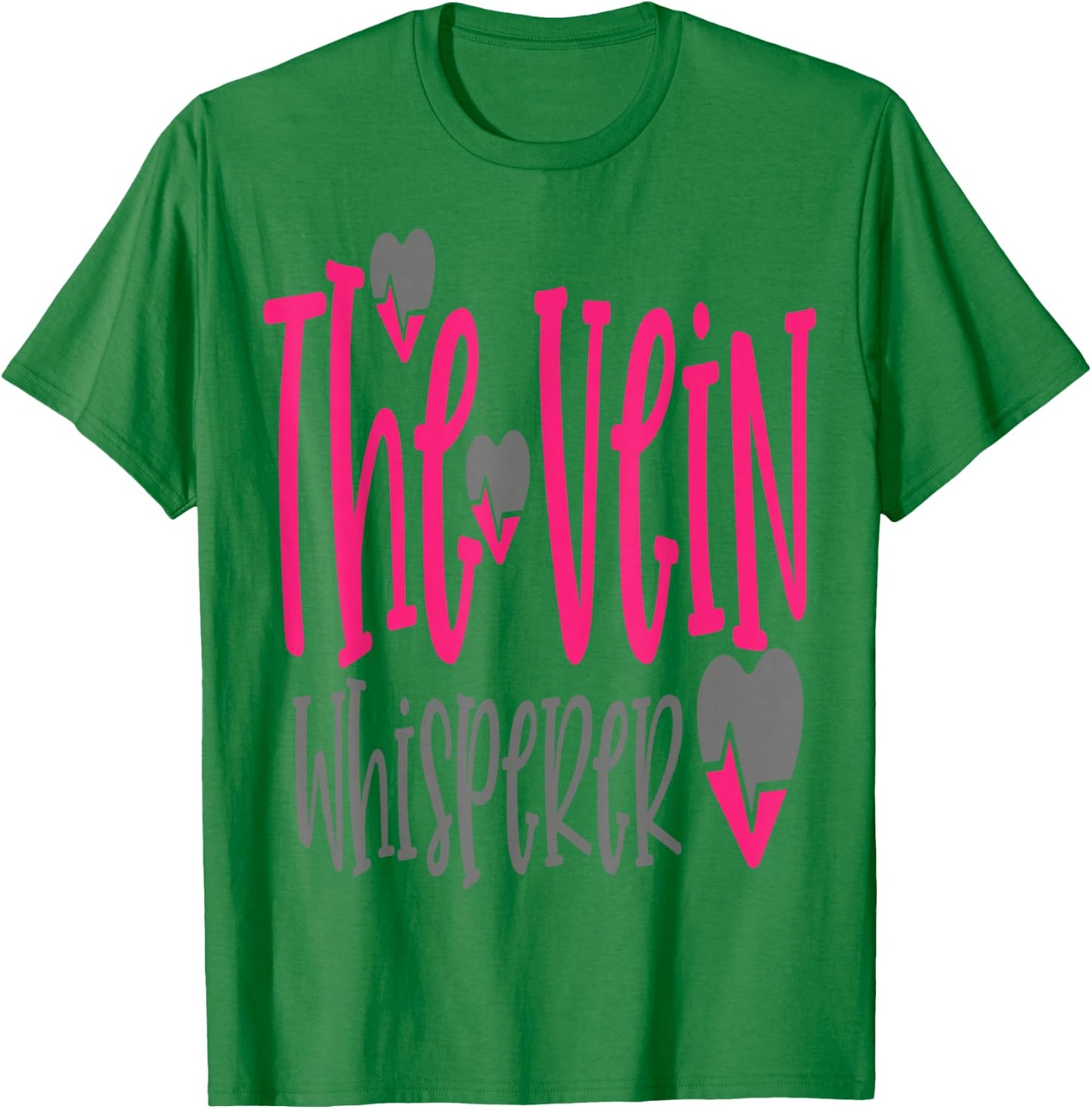 The Vein Whisperer Work Hospital Nursing T-Shirt - T-Shirt | Irish Green