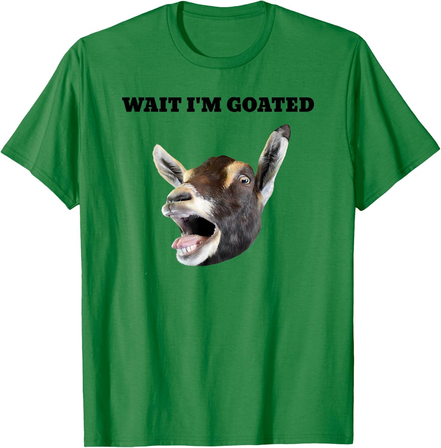 Wait I'm Goated Meme Humor T-Shirt - T-Shirt | Irish Green