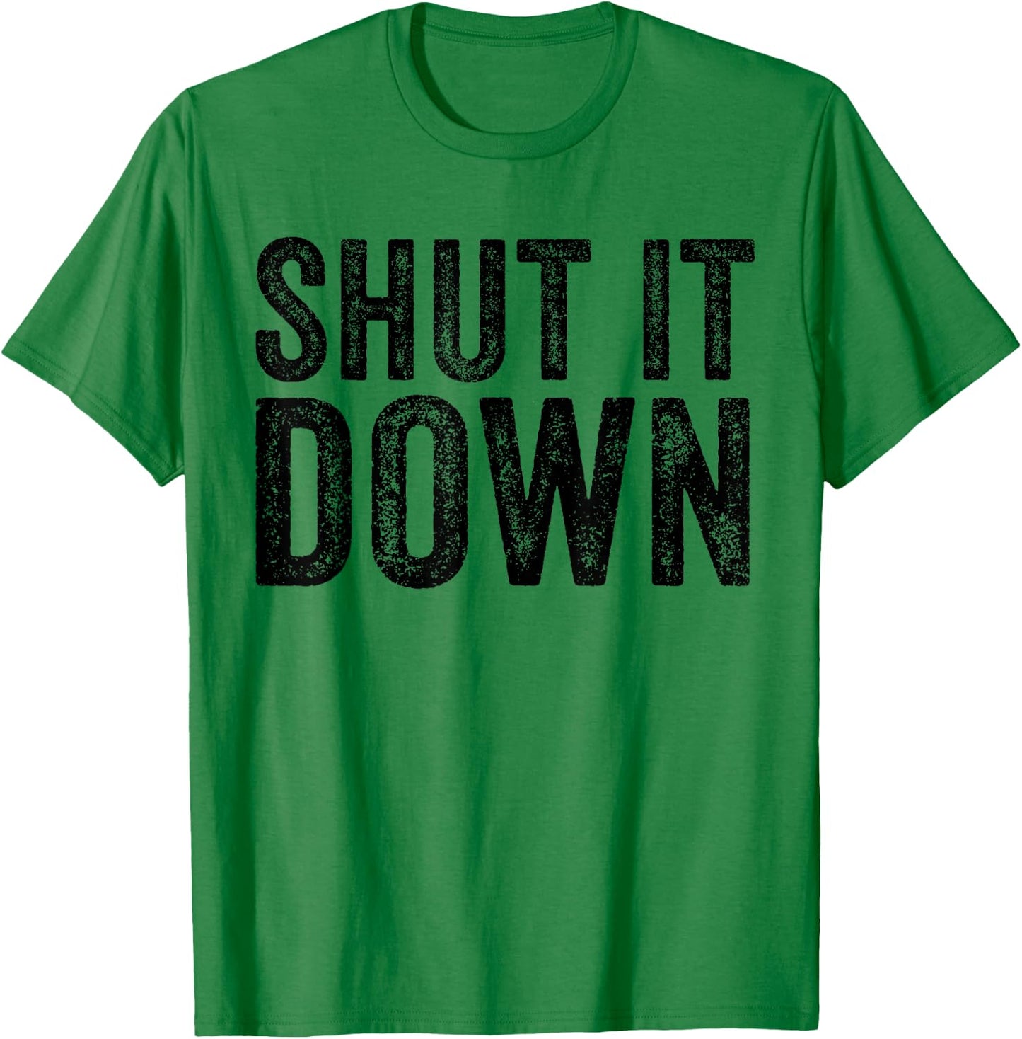 Shut It Down Funny Saying Sarcastic Vintage Retro T-Shirt - T-Shirt | Irish Green