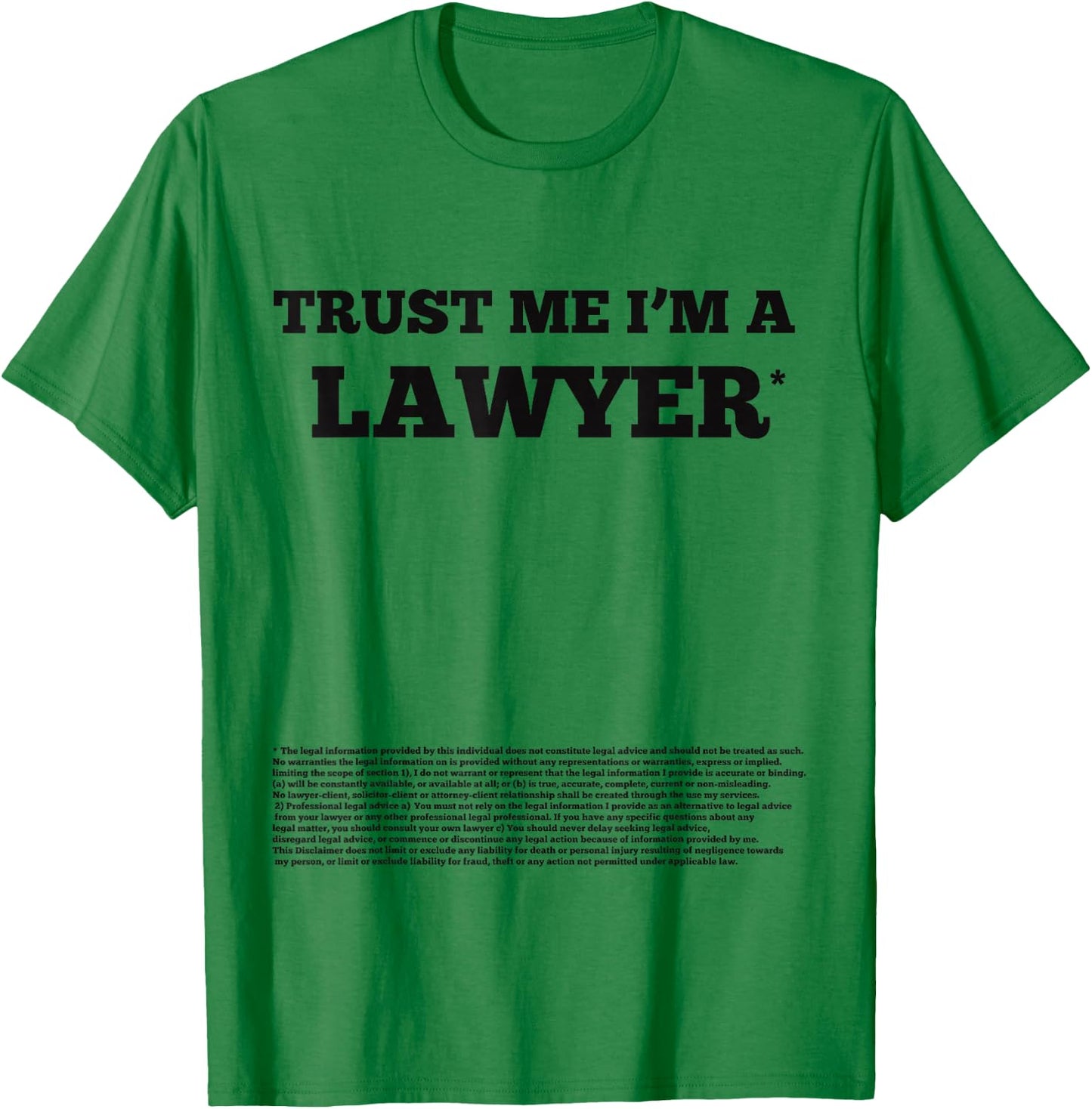Trust me I'm a lawyer (disclaimer) - funny T-Shirt - T-Shirt | Irish Green