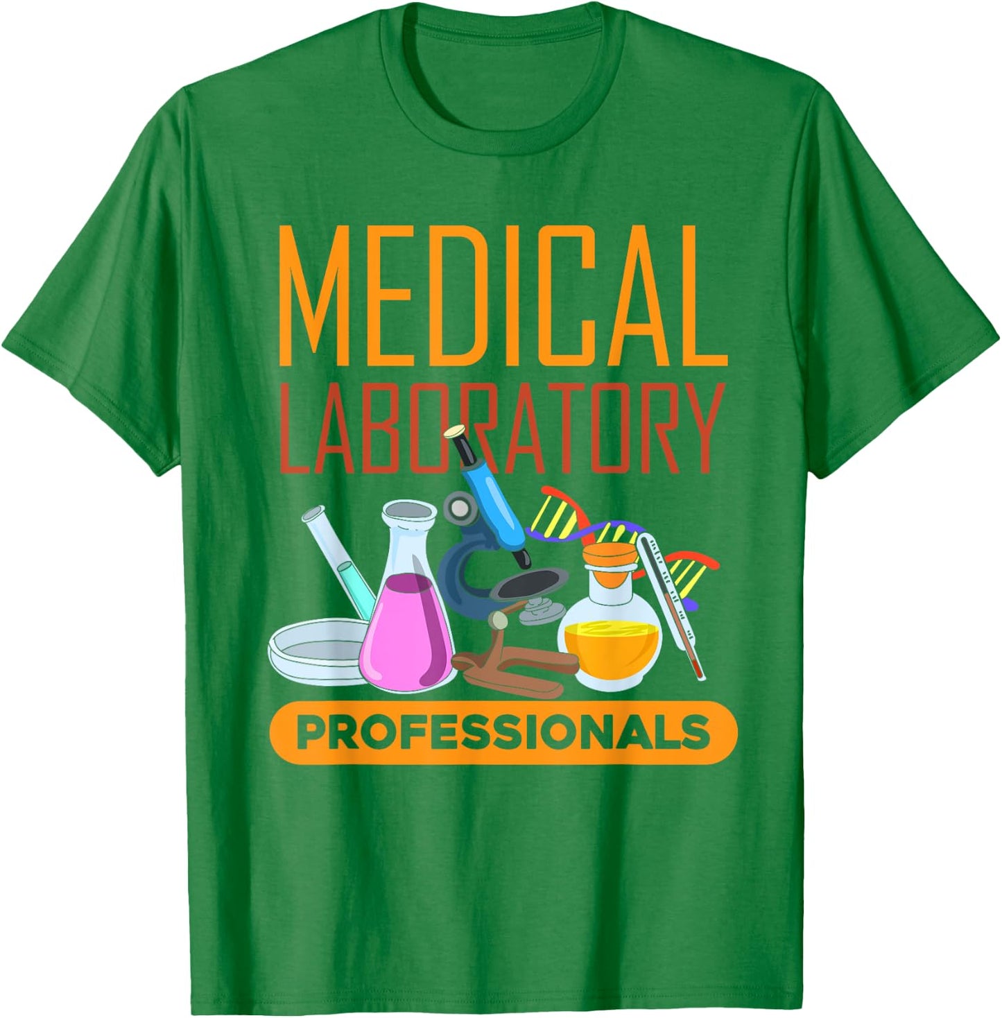 Med Laboratory Scientist Medical Laboratory Professionals T-Shirt - T-Shirt | Irish Green