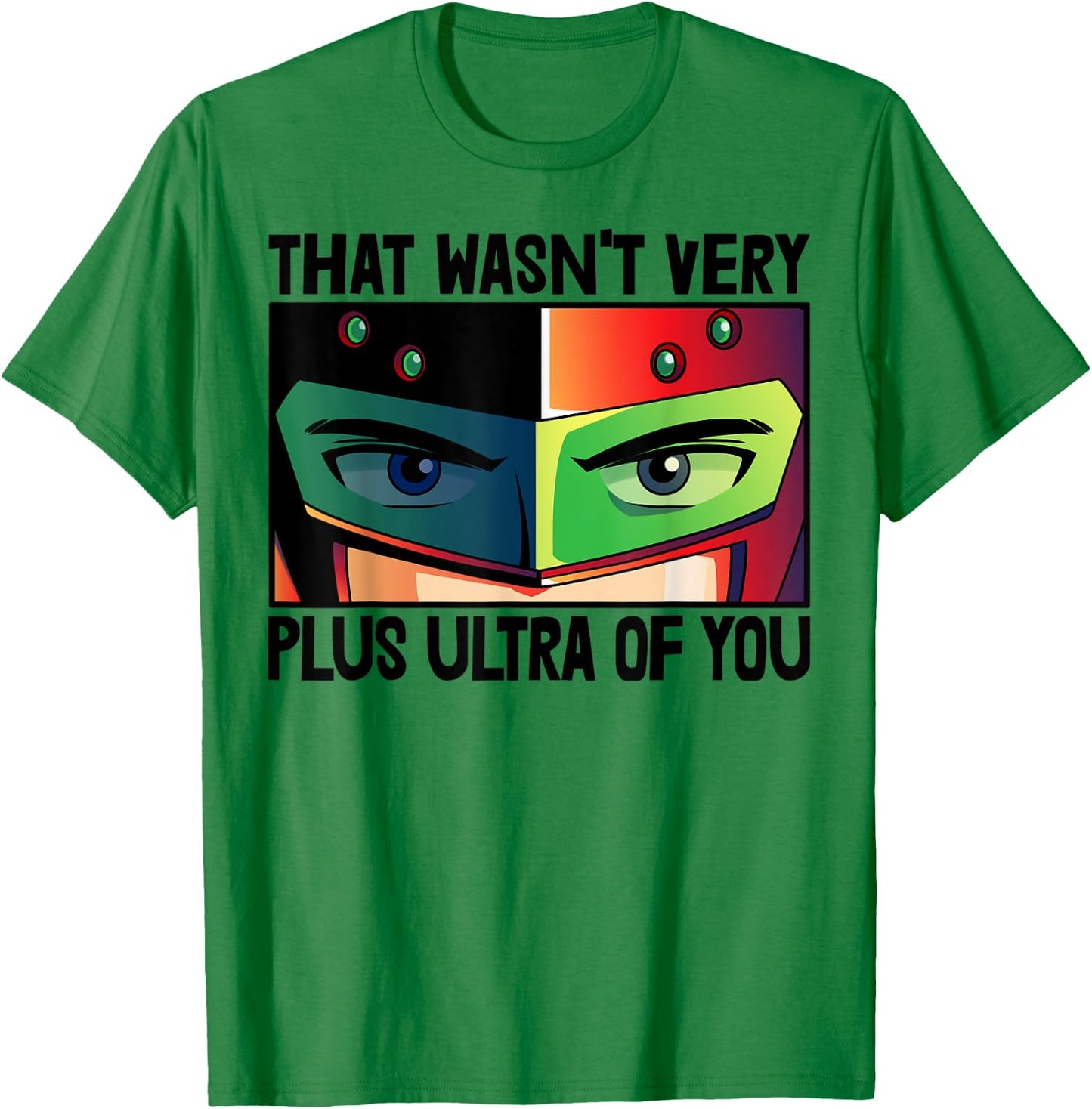 That Wasn't Very Plus Ultra You Animation T-Shirt - T-Shirt | Irish Green