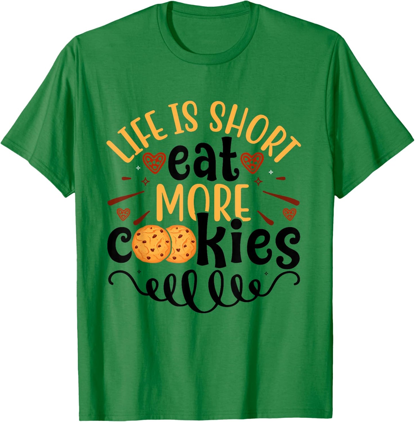 Chocolate Chip Cookie Eater Life is Short Eat More Cookies T-Shirt - T-Shirt | Irish Green