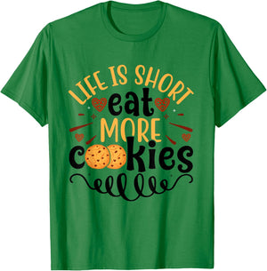 Chocolate Chip Cookie Eater Life is Short Eat More Cookies T-Shirt - T-Shirt | Irish Green