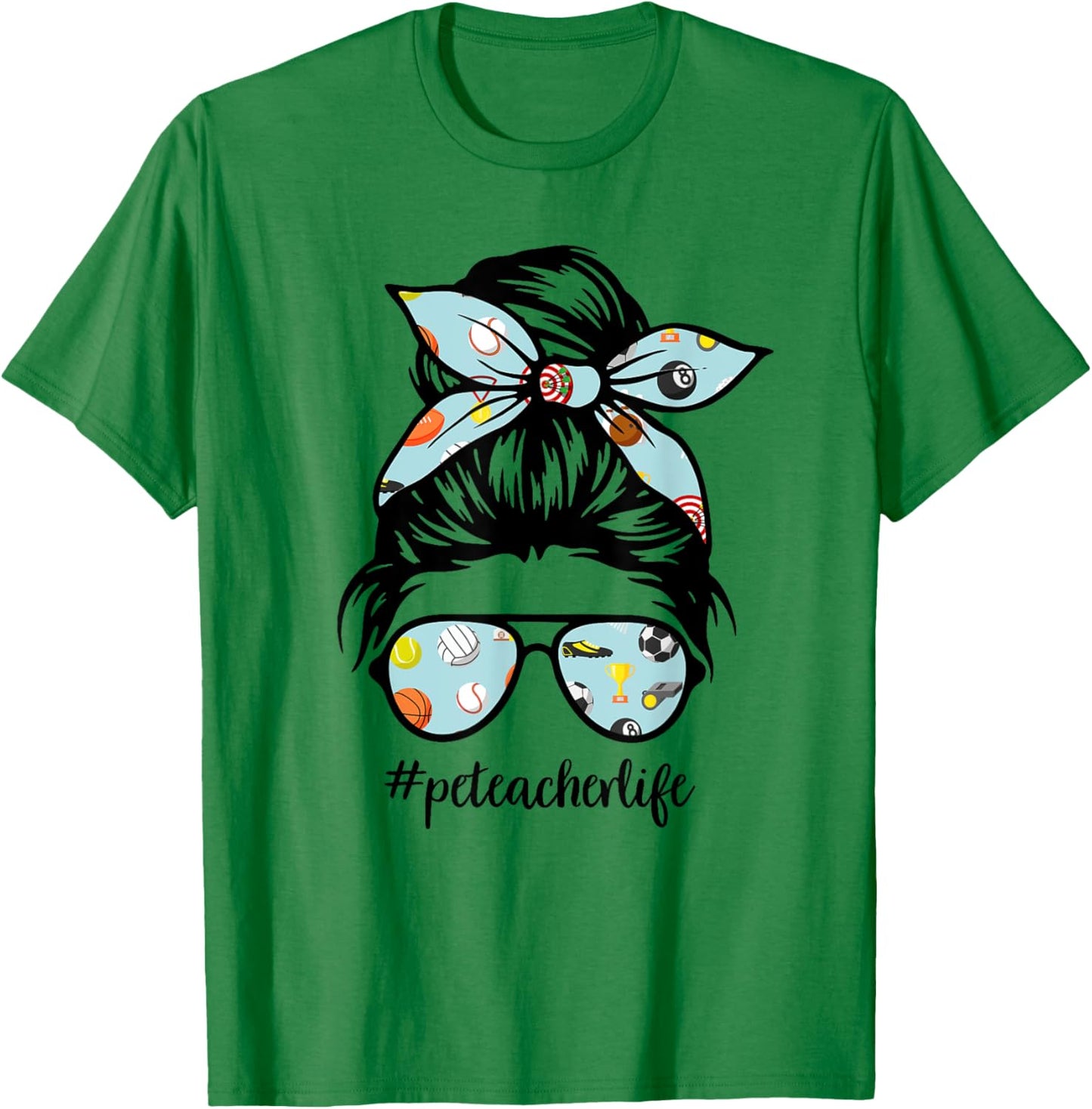 Pe Teacher Messy Bun Life Hair Glasses Phys Ed T-Shirt - T-Shirt | Irish Green