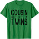 Cousin of Twins T-Shirt - T-Shirt | Irish Green