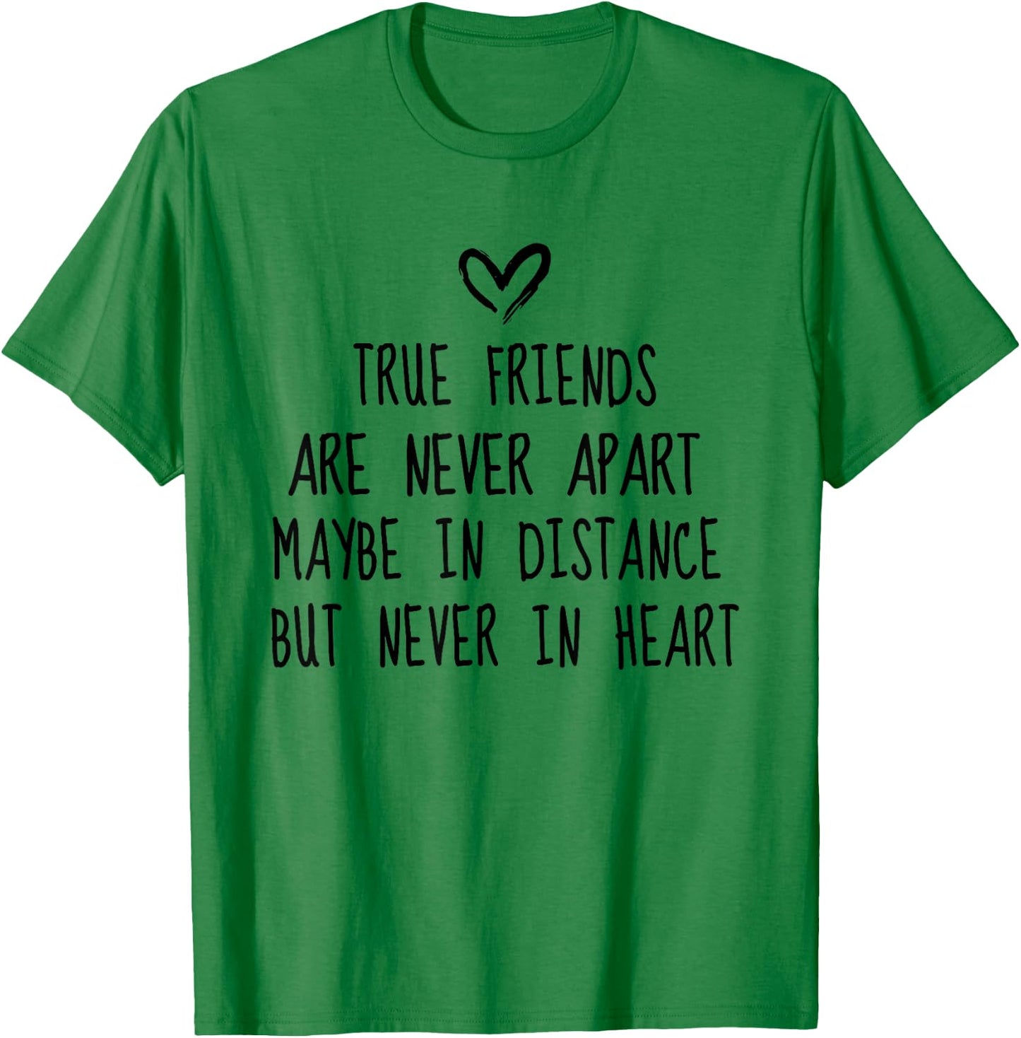 Best Friend BFF Funny Long Far Distance Friendship T-Shirt - T-Shirt | Irish Green