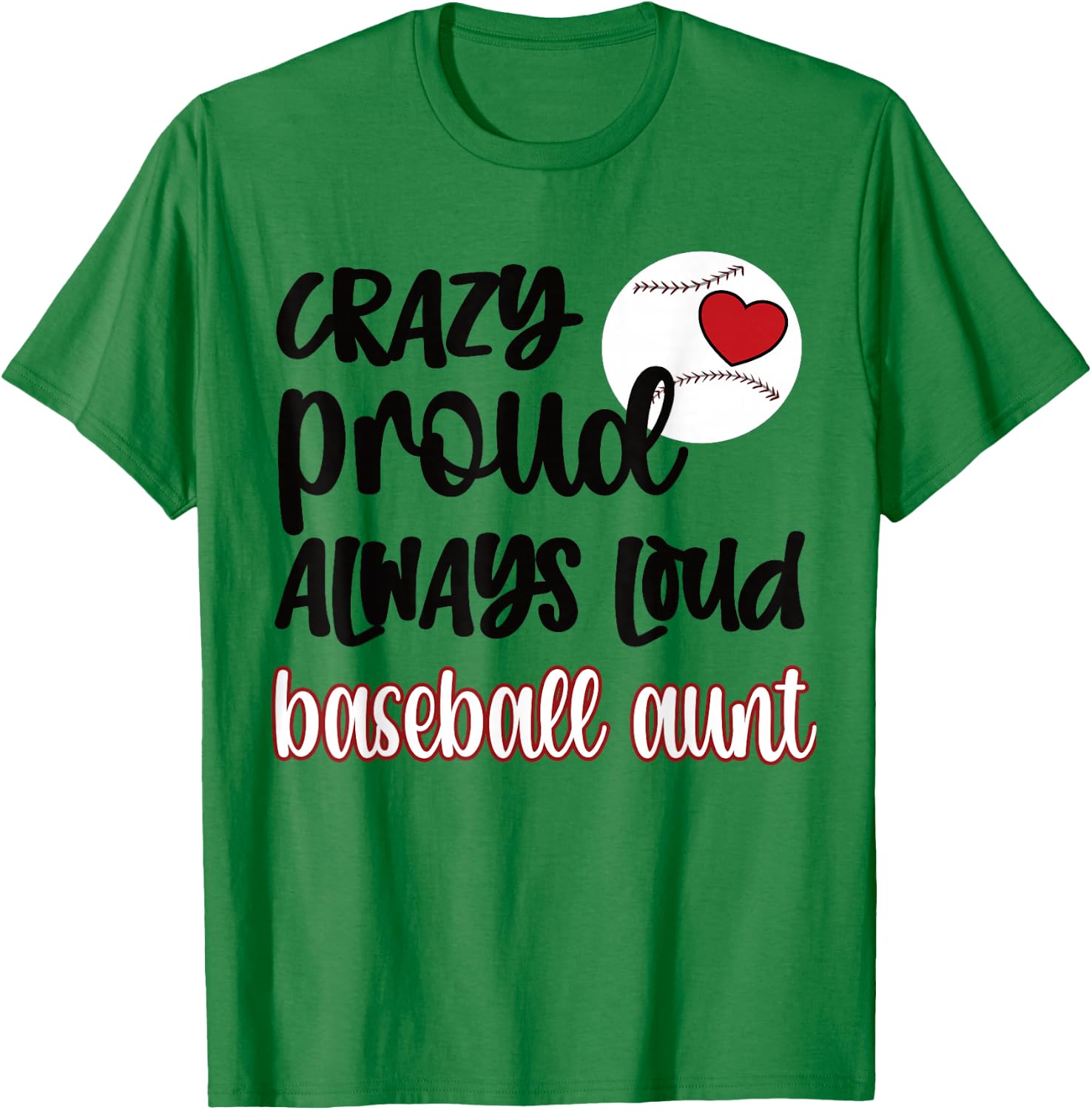 Crazy Proud Baseball Aunt Baseball Fan Baseball Auntie T-Shirt - T-Shirt | Irish Green