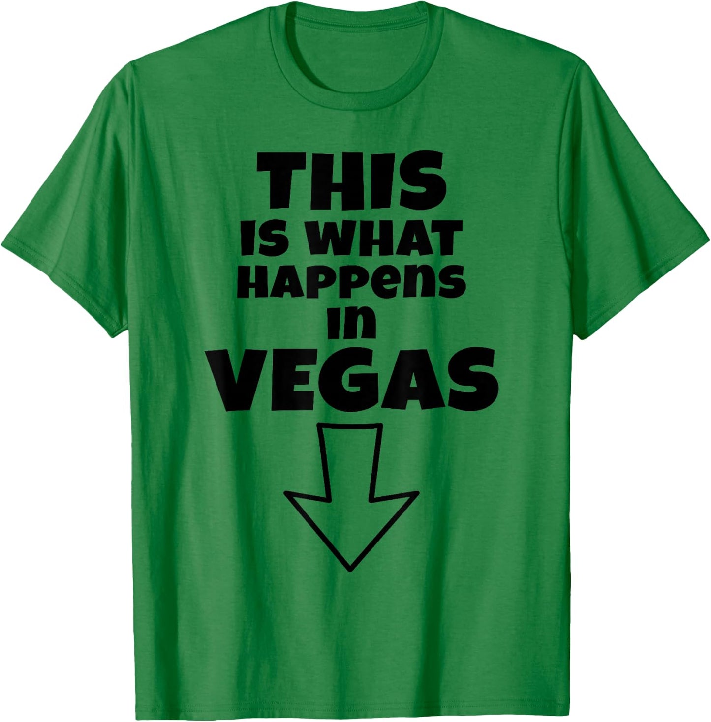 Funny This is What Happens in Vegas Down Arrow Vacation T-Shirt - T-Shirt | Irish Green