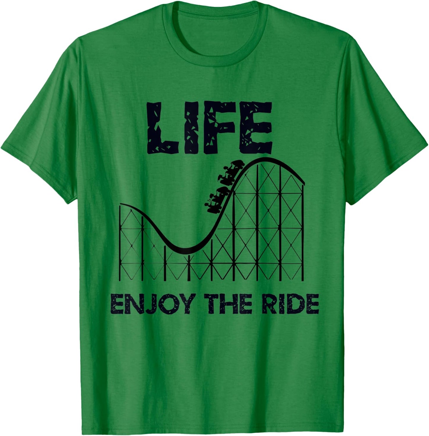 Life Is A Rollercoaster, Enjoy The Ride T-Shirt - T-Shirt | Irish Green