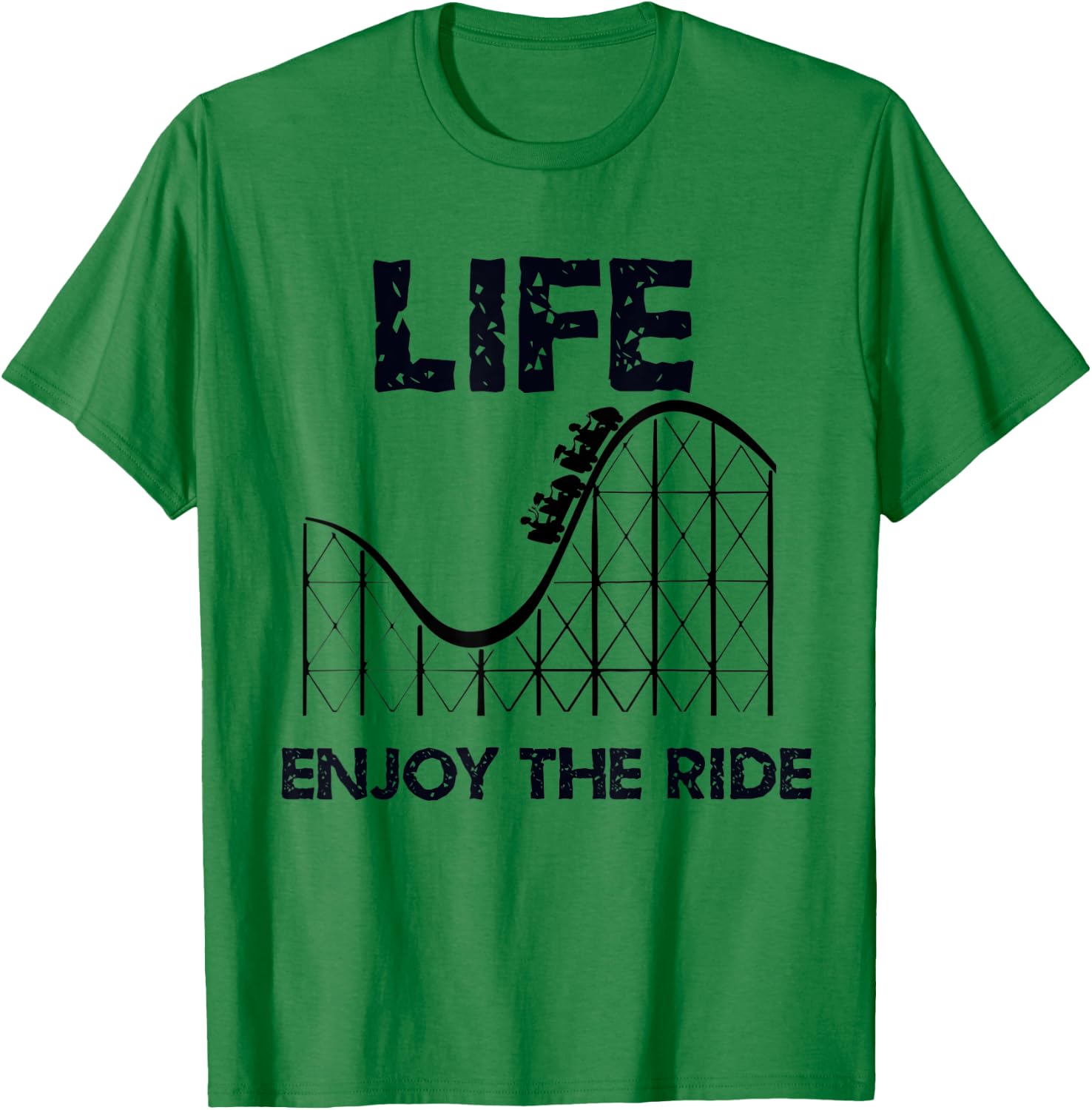 Life Is A Rollercoaster, Enjoy The Ride T-Shirt - T-Shirt | Irish Green