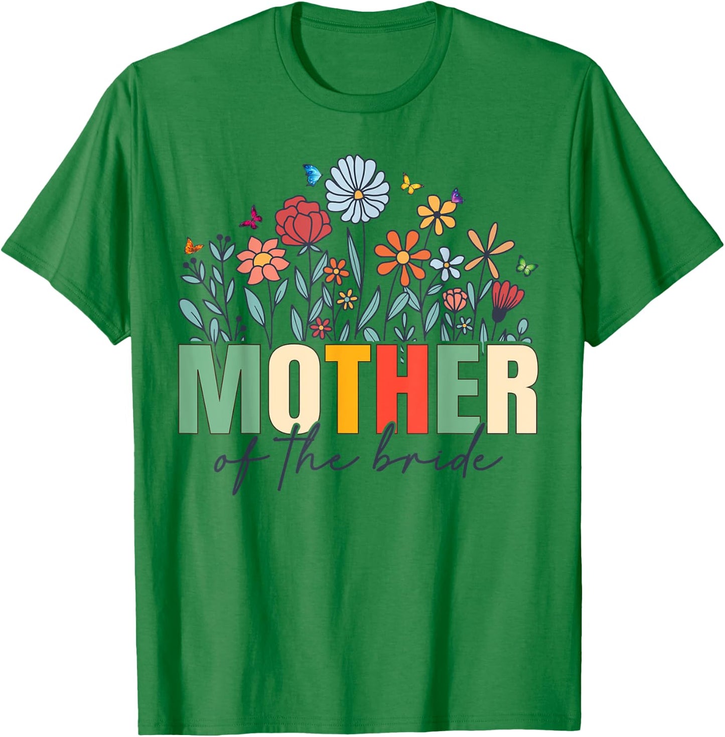 Mother Of The Bride Wildflower Mom Bridal Wedding Party T-Shirt - T-Shirt | Irish Green