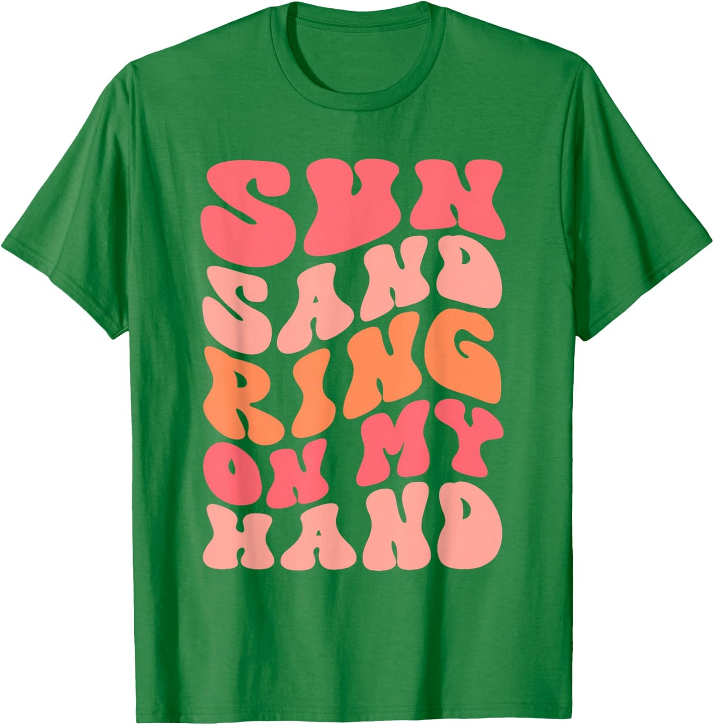 Sun Sand Drink In My Hand Ring On My Hand Bachelorette Party T-Shirt - T-Shirt | Irish Green
