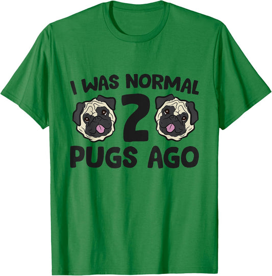 I Was Normal 2 Pugs Ago Pug Dog Owner Women Kids T-Shirt - T-Shirt | Irish Green