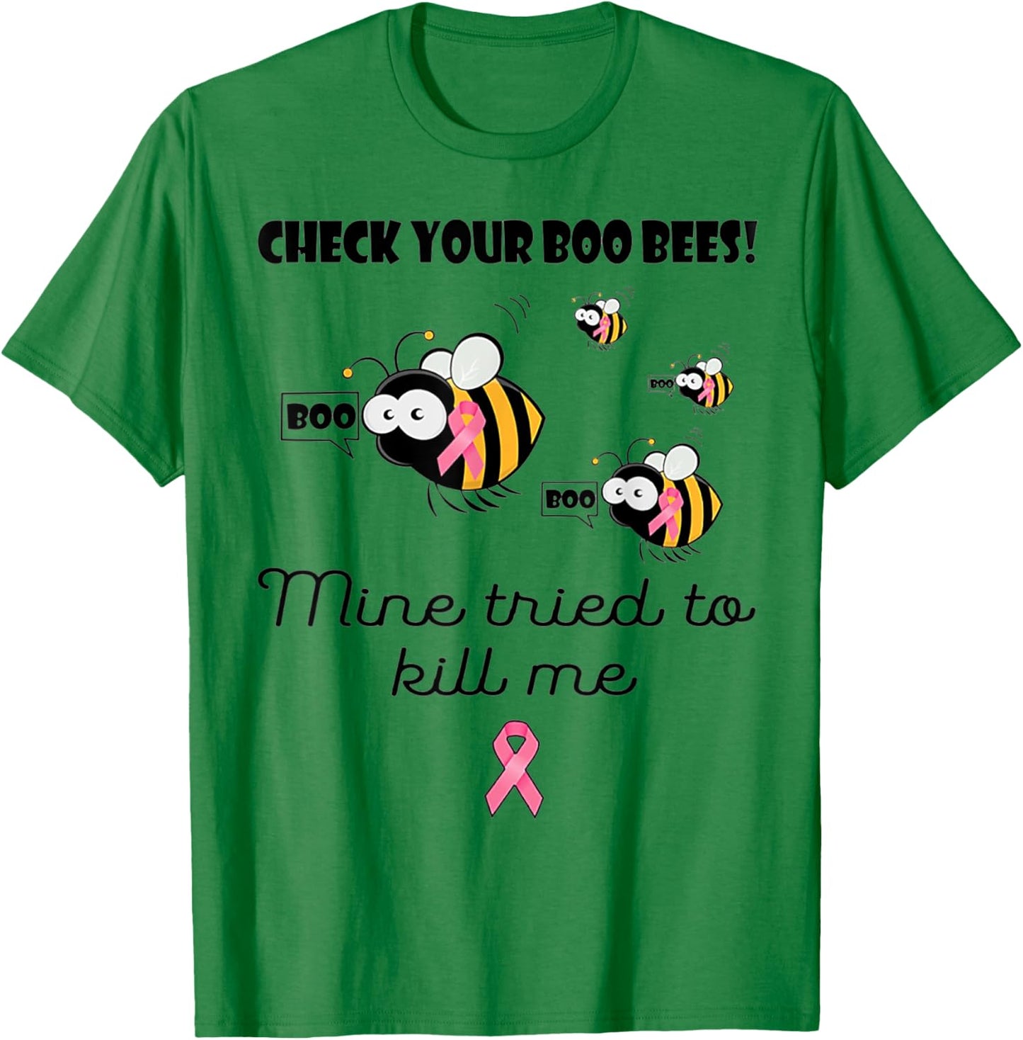Check Your Boo Bees Mine Tried To Kill Me Breast Cancer T-Shirt - T-Shirt | Irish Green