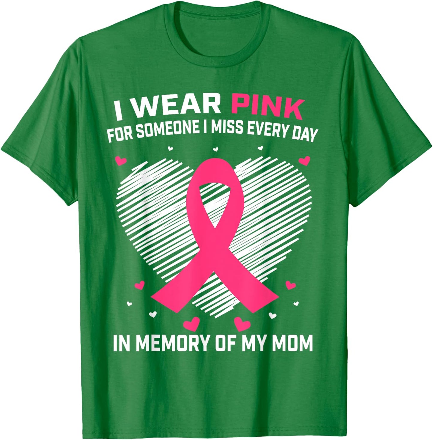 Mother I Wear Pink In Memory Of Mom Breast Cancer Awareness T-Shirt - T-Shirt | Irish Green