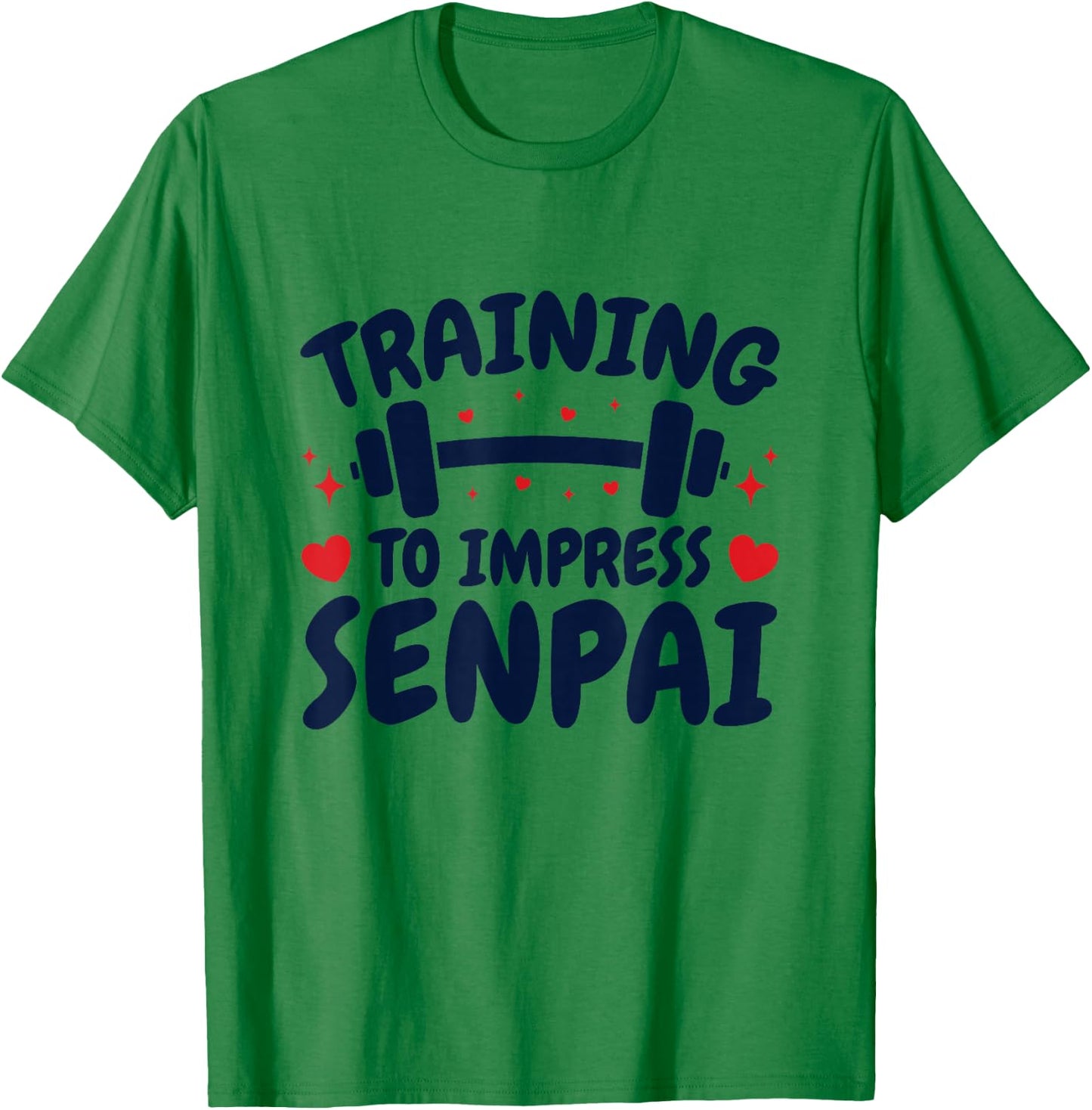 Training to Impress Senpai Anime Workout T-Shirt - T-Shirt | Irish Green