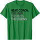 Head Coach Man Myth The Legend Gift T-Shirt - T-Shirt | Irish Green