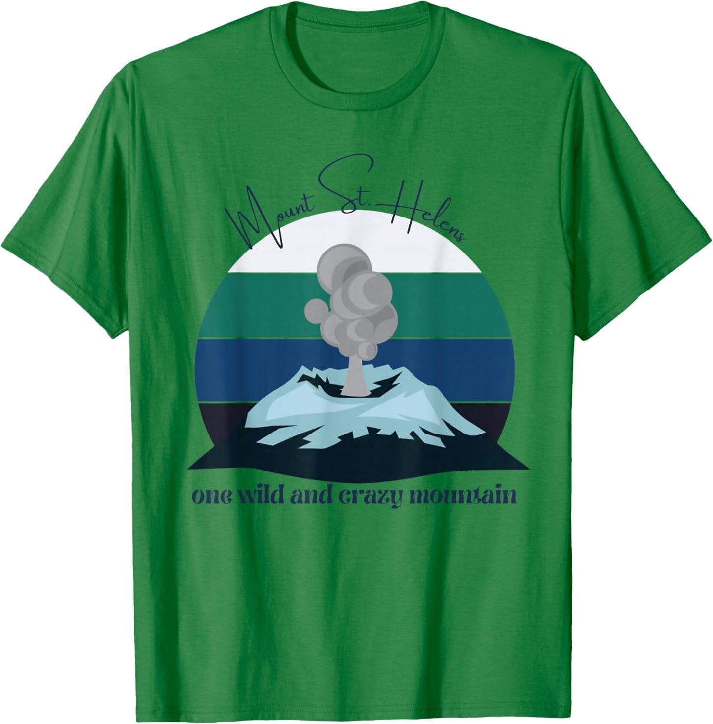 Mount Saint Helens, A Wild and Crazy Mountain, Volcano, PDX T-Shirt - T-Shirt | Irish Green