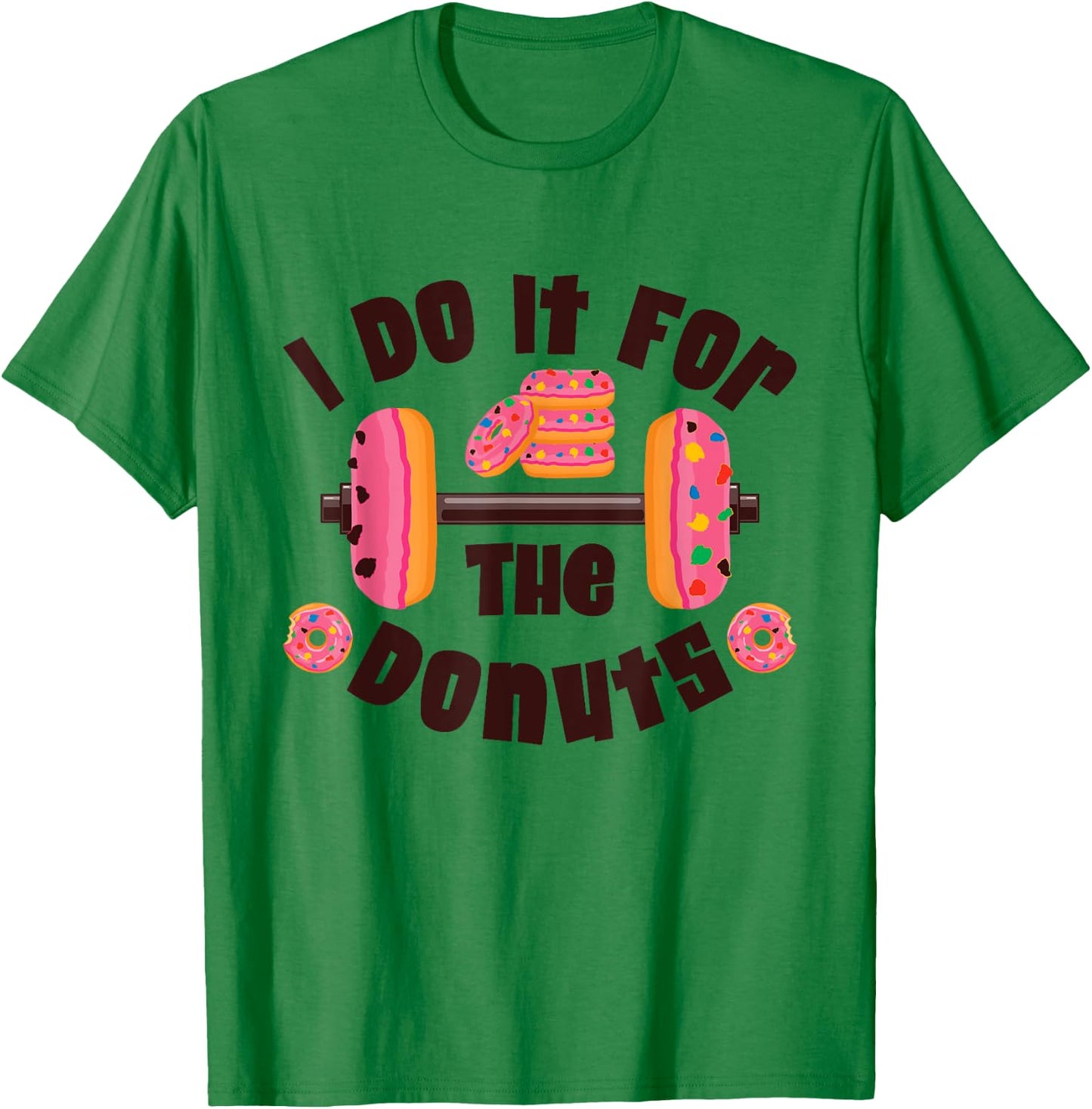 I Do It For The Donuts Workout Weightlifting Fitness Gym T-Shirt - T-Shirt | Irish Green