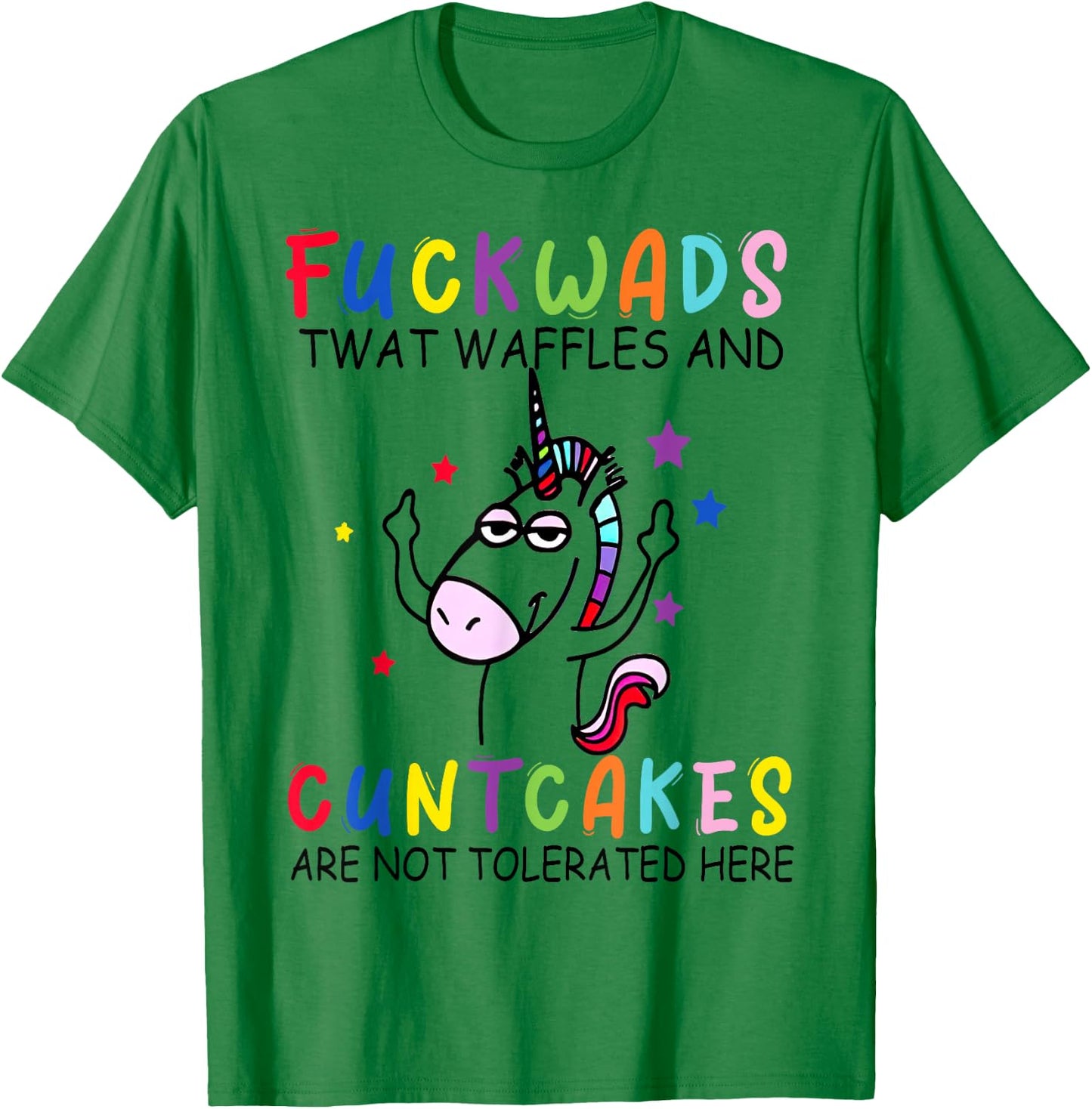 Fckwads Twat Waffles And Cuntcakes Are Not Tolerated Here T-Shirt - T-Shirt | Irish Green