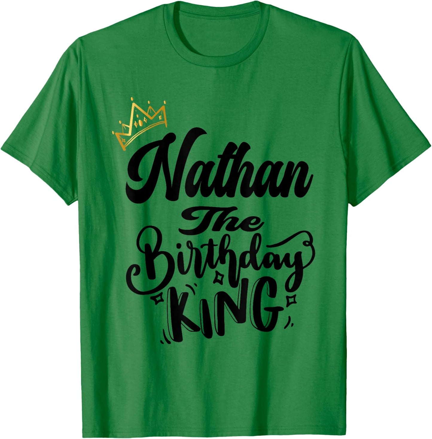 Nathan The Birthday King Happy Birthday Shirt Men Boys Teens T-Shirt - T-Shirt | Irish Green