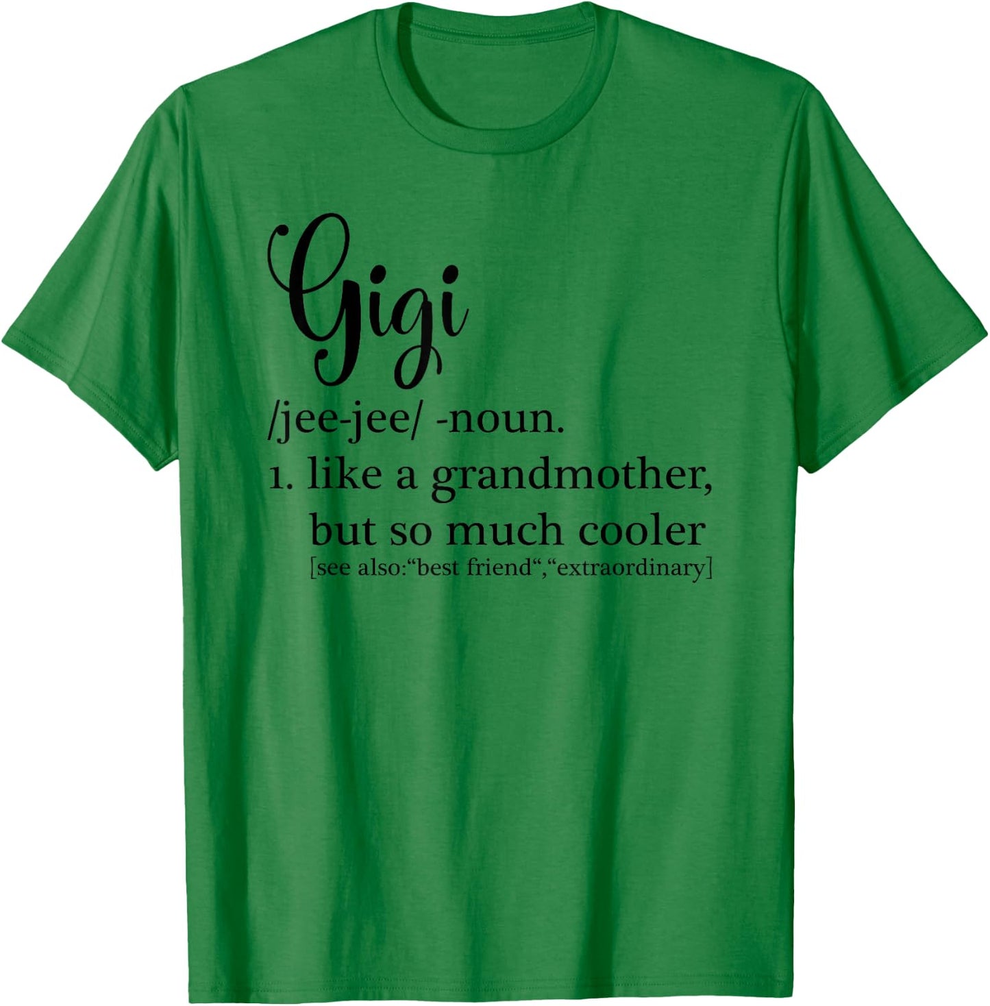 Gigi Definition For Grandma or Grandmother - Mother's Day T-Shirt - T-Shirt | Irish Green