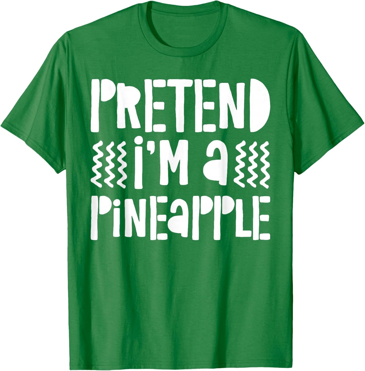 Pretend I'm A Pineapple Shirt Adult Kids Pineapple Costume T-Shirt - T-Shirt | Irish Green