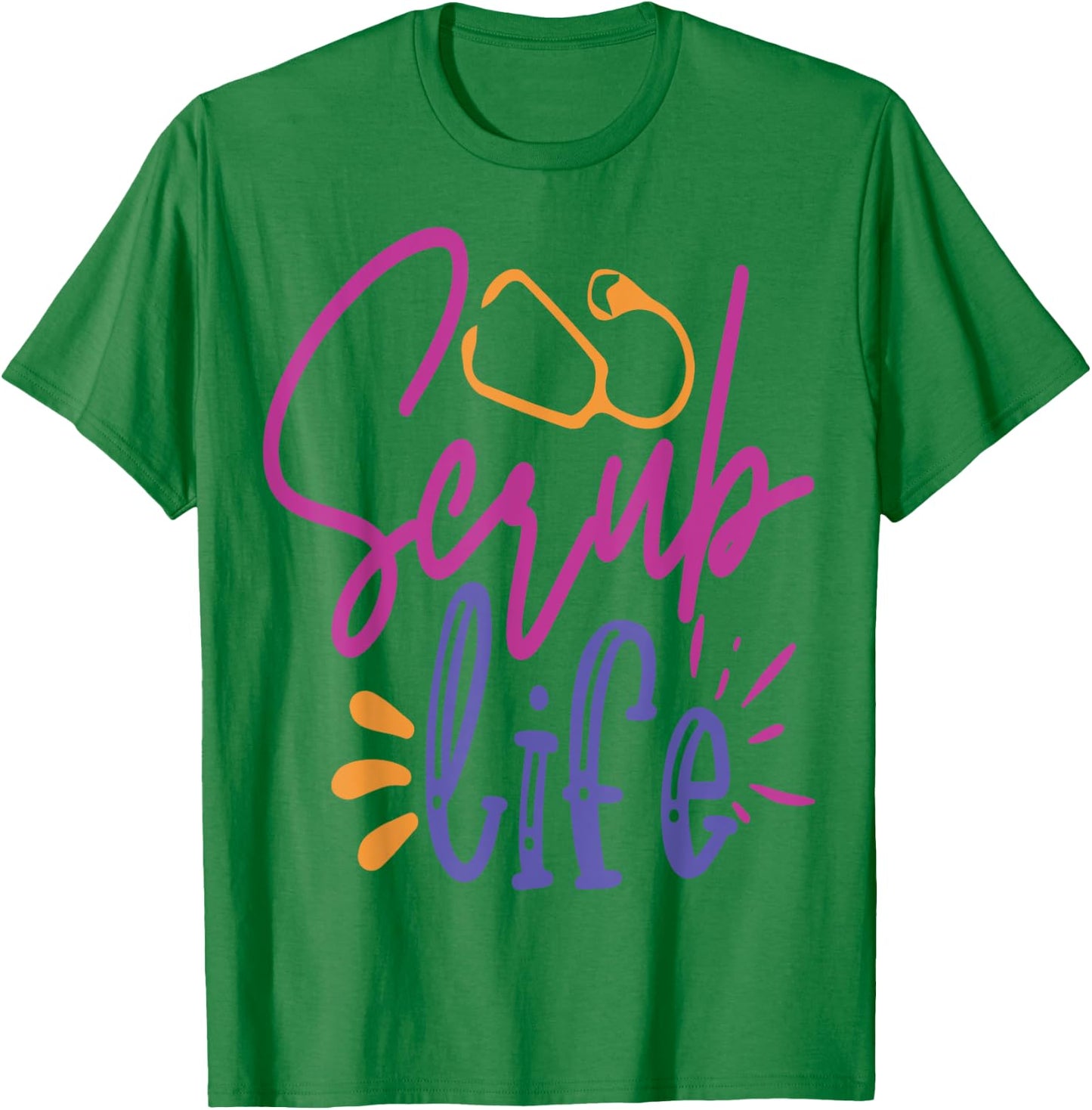 Scrub Life Work Hospital Nursing T-Shirt - T-Shirt | Irish Green