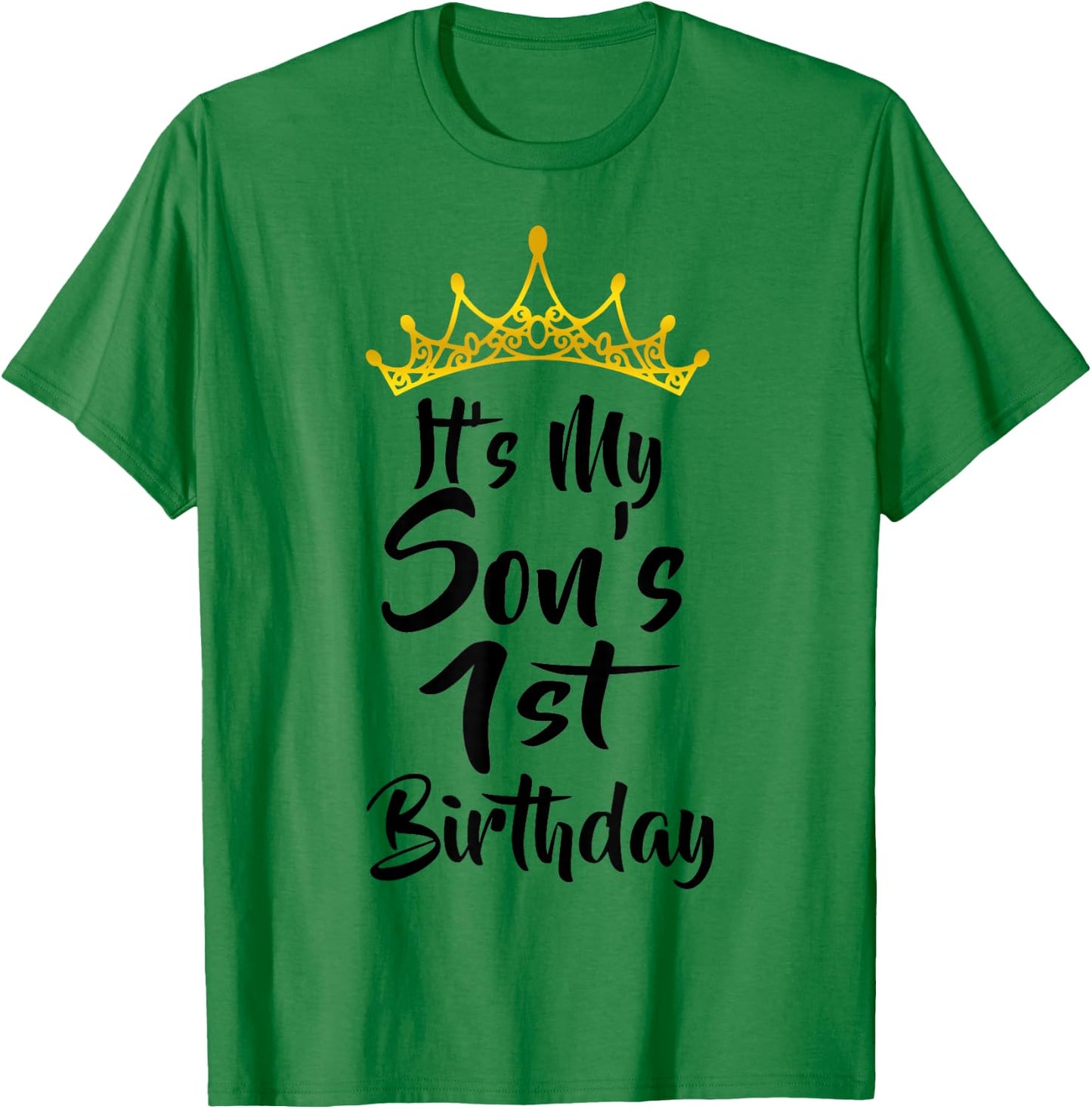 It's My Son's 1st Birthday Crown Happy 1 Years Old T-Shirt - T-Shirt | Irish Green