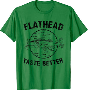 Flatheads Taste Better Funny Catfish Catfishing Graphic T-Shirt - T-Shirt | Irish Green
