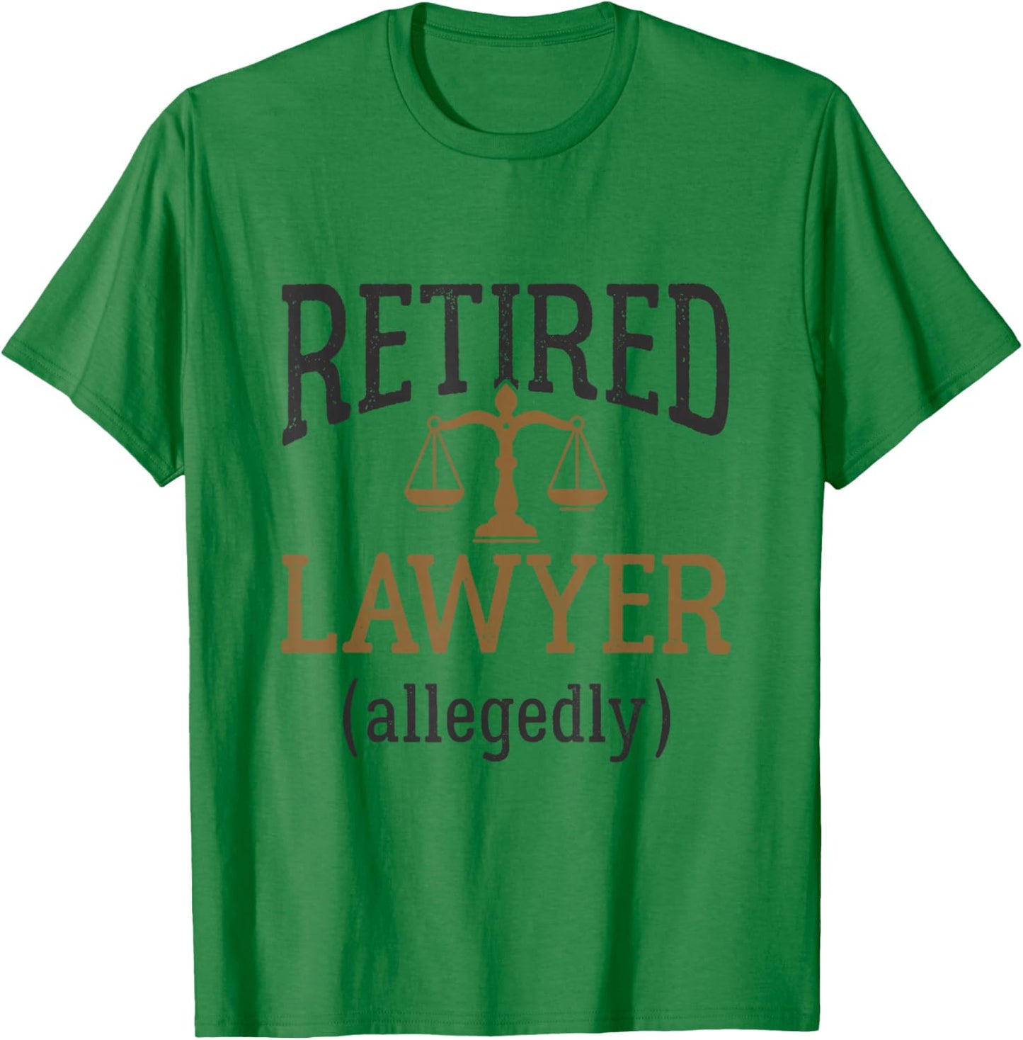 Retired Lawyer Allegedly Attorney Retirement Funny T-Shirt - T-Shirt | Irish Green