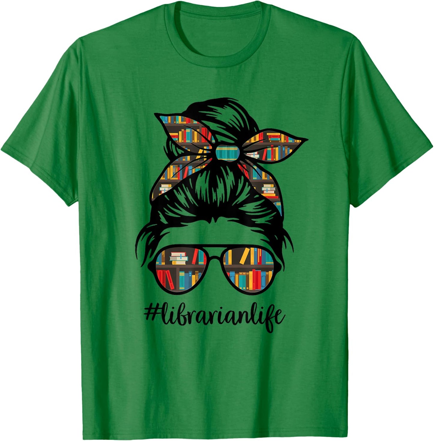 Librarian Teacher Messy Bun Life Book Library Back to School T-Shirt - T-Shirt | Irish Green