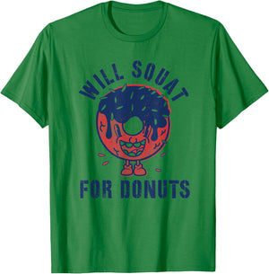 Will Squat For Donuts Funny Workout Yoga Gym Exercise T-Shirt - T-Shirt | Irish Green