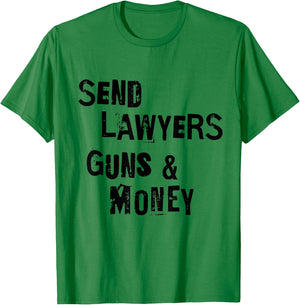 Send Lawyers Guns And Money Funny Saying T-Shirt - T-Shirt | Irish Green