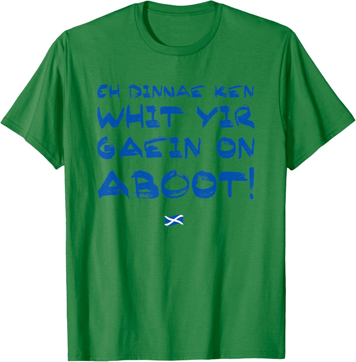 Scottish Sayings - Funny Scottish T-Shirt - T-Shirt | Irish Green