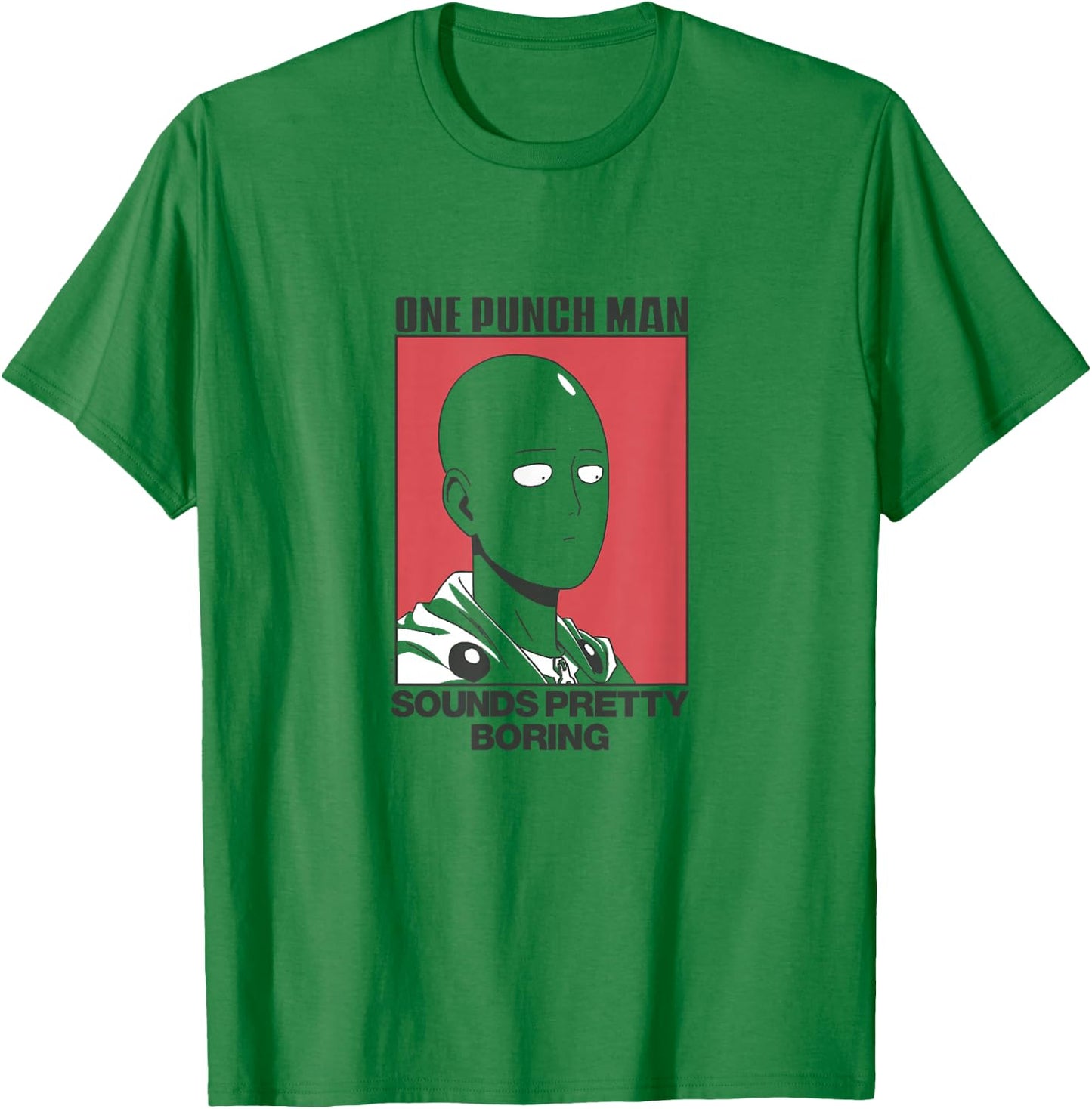 One Punch Man Sounds Pretty Boring T-Shirt - T-Shirt | Irish Green
