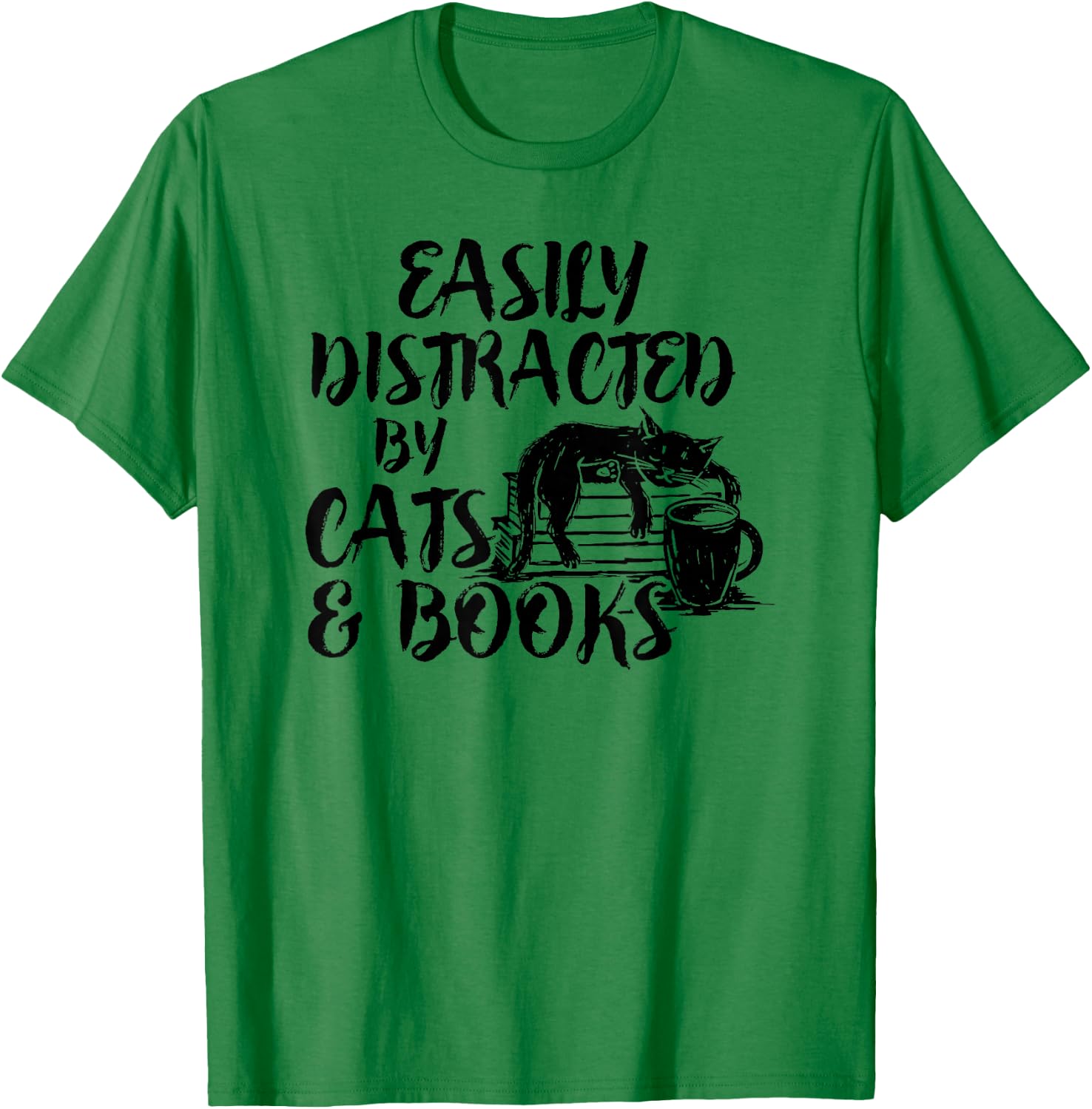 Easily Distracted by Cats And Books for Cat Lovers T-Shirt - T-Shirt | Irish Green